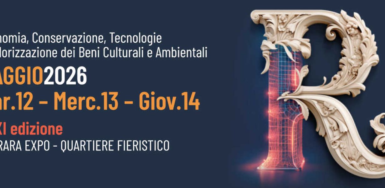 Economia, Conservazione, Tecnologie e Valorizzazione dei Beni Culturali e Ambientali  maggio2026  Mar.12 – Merc.13 – Giov.14 XXXI edizione FERRARA EXPO - QUARTIERE FIERISTICO